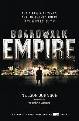 Boardwalk Empire: The Birth, High Times, and Corruption of Atlantic City
