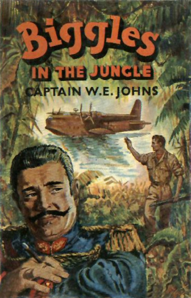 BIGGLES IN THE JUNGLE [Hardcover] Johns Capt W E