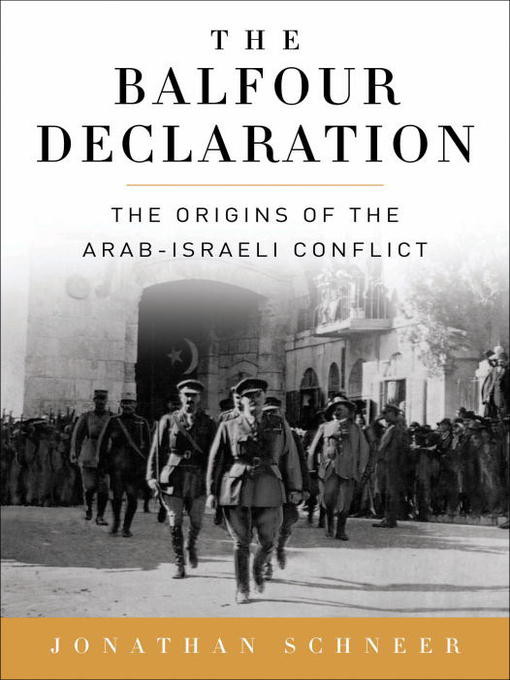 The Balfour Declaration: The Origins of the Arab-Israeli Conflict