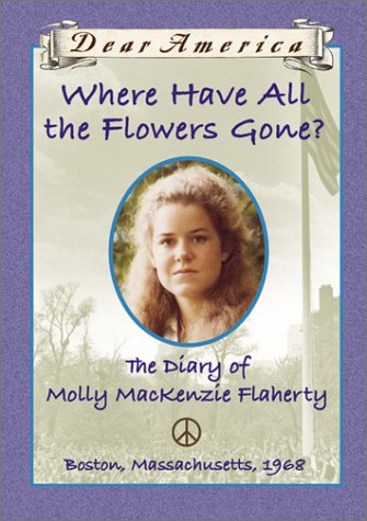 Where Have All the Flowers Gone?: The Diary of Molly Mackenzie Flaherty