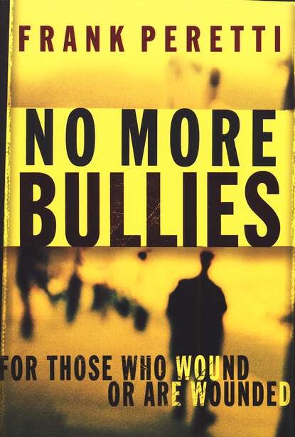 No More Bullies: For Those Who Wound or Are Wounded