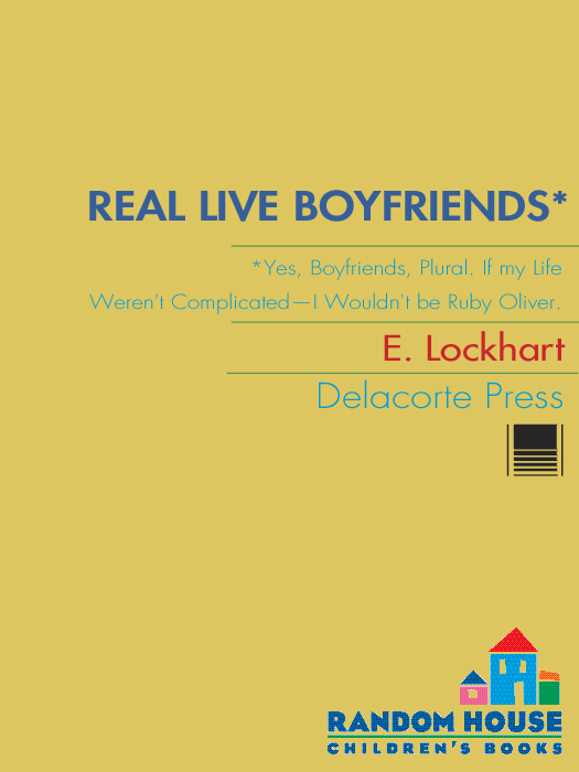 Real Live Boyfriends: Yes. Boyfriends, Plural. If My Life Weren't Complicated, I Wouldn't Be Ruby Oliver