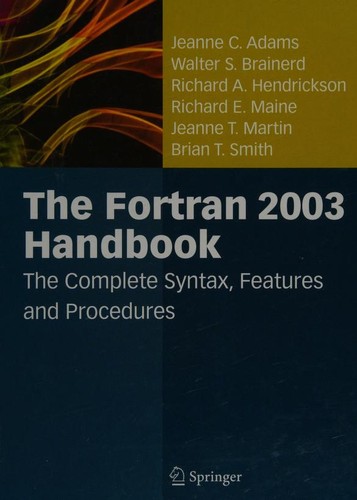 The Fortran 2003 Handbook: The Complete Syntax, Features and Procedures