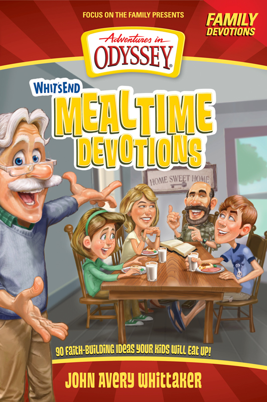 Whit's End Mealtime Devotions: 90 Faith-Building Ideas Your Kids Will Eat Up!