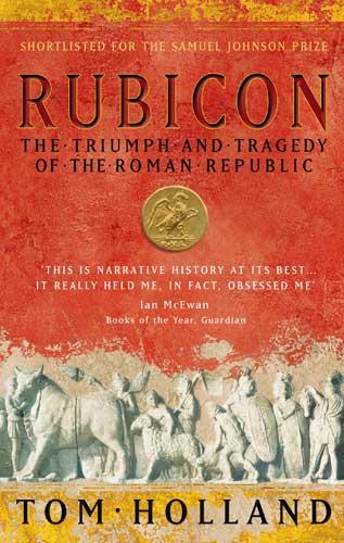 Rubicon: The Last Years of the Roman Republic