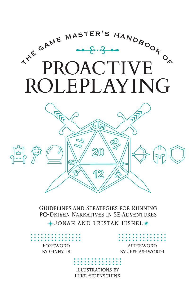 The Game Master’s Handbook of Proactive Roleplaying: Guidelines and Strategies for Running PC-driven Narratives in 5E Adventures