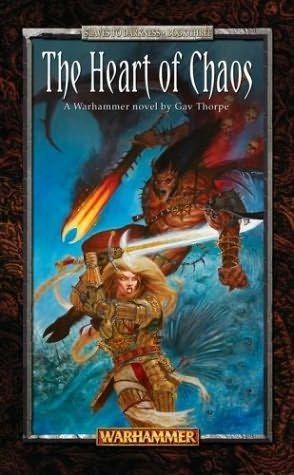 The Heart of Chaos (Warhammer) (Slaves to Darkness) by Gav Thorpe