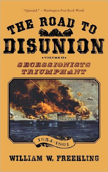 The Road to Disunion: Volume II: Secessionists Triumphant, 1854-1861