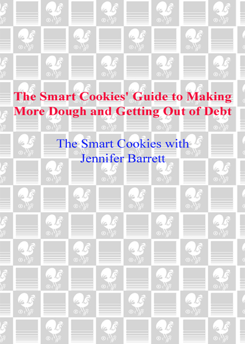 The Smart Cookies' Guide to Making More Dough: How Five Young Women Got Smart, Formed a Money Group, and Took Control of Their Finances