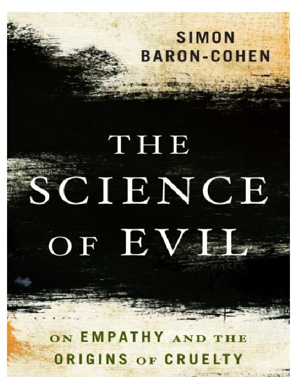 The Science of Evil: On Empathy and the Origins of Cruelty