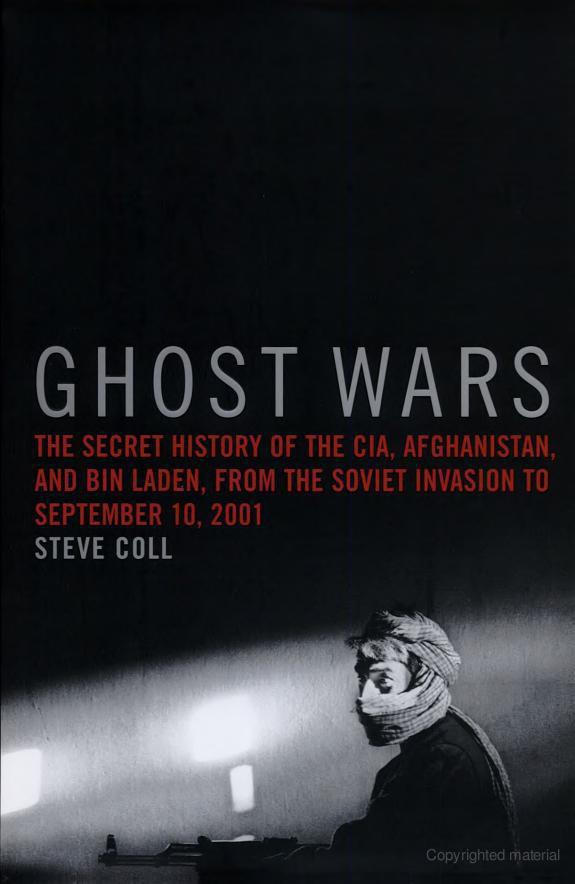 Ghost Wars: The Secret History of the CIA, Afghanistan, and Bin Laden, From the Soviet Invasion to September 10, 2001
