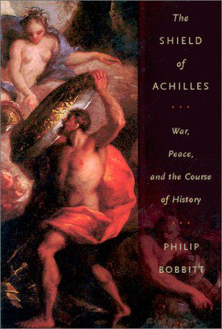 The Shield of Achilles: War, Peace, and the Course of History