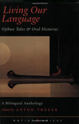 Living Our Language: Ojibwe Tales and Oral Histories