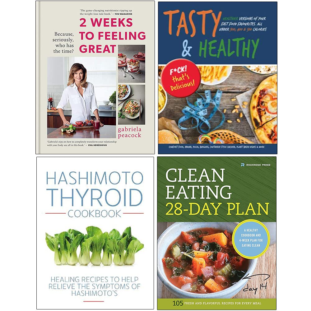2 Weeks to Feeling Great, Tasty & Healthy Fck That's Delicious, Hashimoto Thyroid Cookbook, Clean Eating 28-Day Plan 4 Books Collection Set