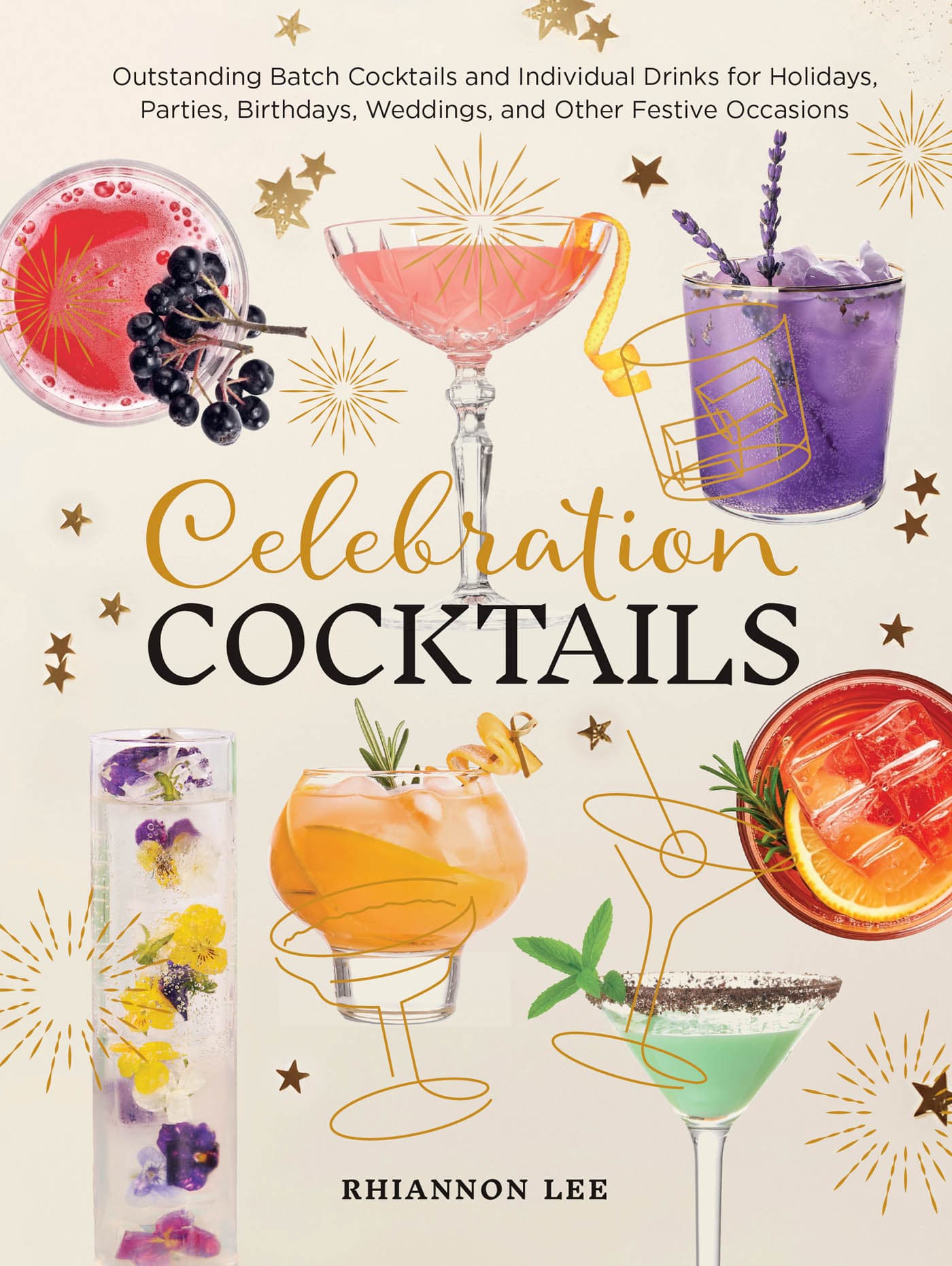 Celebration Cocktails: Outstanding Batch Cocktails and Individual Drinks for Holidays, Parties, Birthdays, Weddings, and Other Festive Occasions