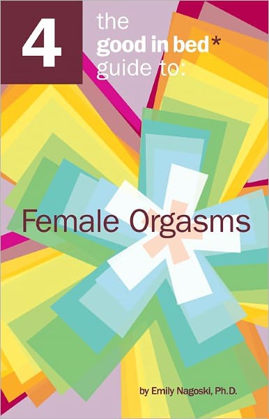 Good in Bed Guide to Female Orgasms