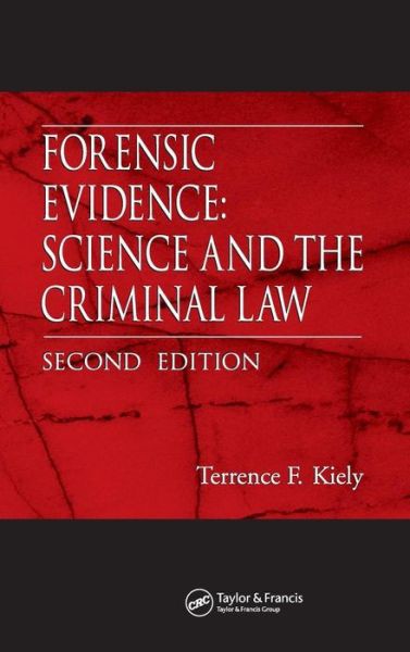 Forensic Evidence: Science and the Criminal Law