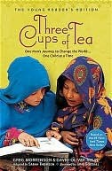 Three Cups of Tea: One Man's Mission to Promote Peace ... One School at a Time
