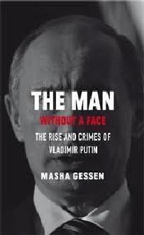 The Man Without a Face: The Unlikely Rise of Vladimir Putin