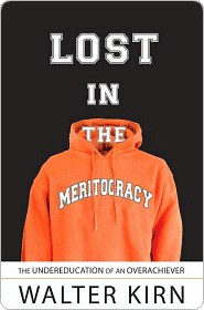 Lost in the Meritocracy: The Undereducation of an Overachiever