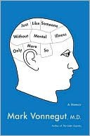 Just Like Someone Without Mental Illness Only More So: A Memoir