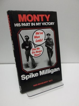 Monty, His Part in My Victory