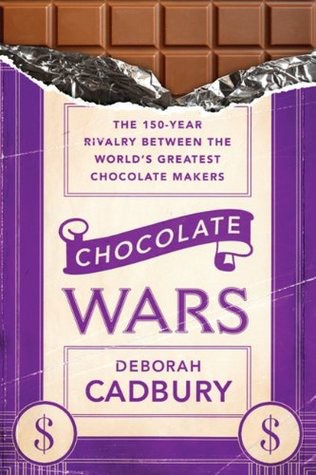 Chocolate Wars: The 150-Year Rivalry Between the World's Greatest Chocolate Makers