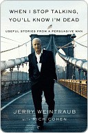 When I Stop Talking, You'll Know I'm Dead: Useful Stories From a Persuasive Man