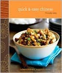 Quick & Easy Chinese: 70 Everyday Recipes
