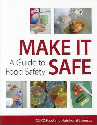 Make It Safe!: A Guide to Food Safety