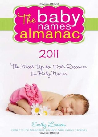 The Baby Names Almanac 2011