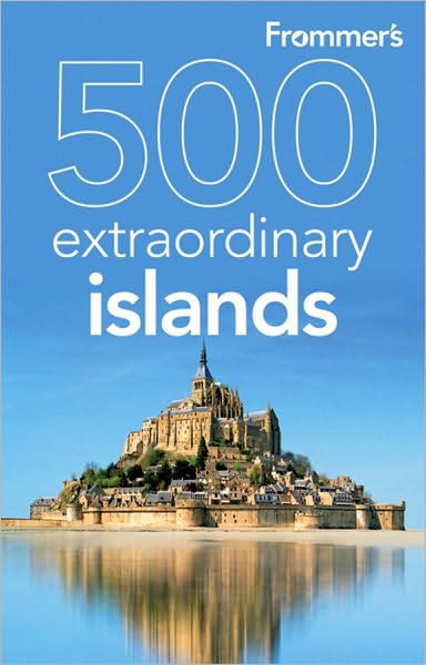 Frommer's 500 Extraordinary Islands