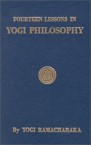 Fourteen Lessons in Yogi Philosophy and Oriental Occultism