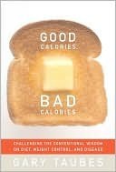 Good Calories, Bad Calories