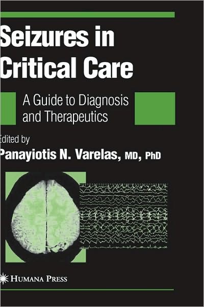 Seizures in Critical Care: A Guide to Diagnosis and Therapeutics