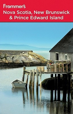 Frommer's Nova Scotia, New Brunswick and Prince Edward Island