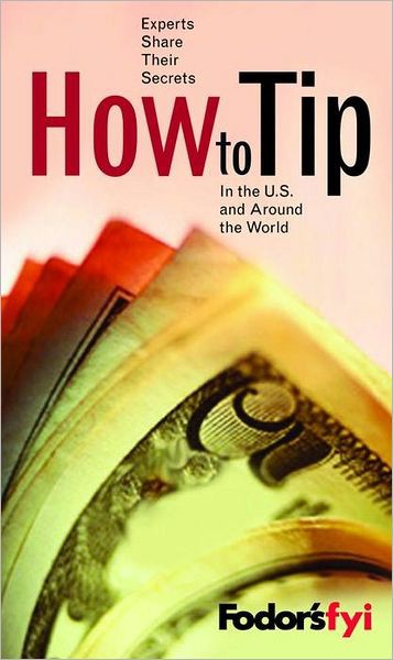 Fodor's FYI: How to Tip