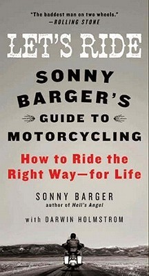 Let's Ride: Sonny Barger's Guide to Motorcycling
