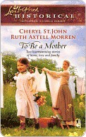 To Be a Mother: Mountain Rose / a Family of Her Own