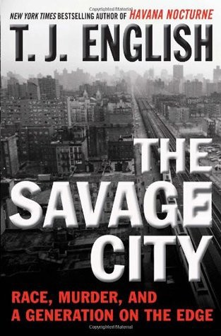 The Savage City: Race, Murder, and a Generation on the Edge
