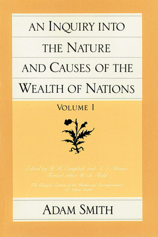 An Inquiry Into the Nature and Causes of the Wealth of Nations