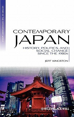 Contemporary Japan: History, Politics, and Social Change Since the 1980s