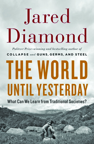 The World Until Yesterday: What Can We Learn From Traditional Societies?