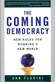 The Coming Democracy: New Rules for Running a New World