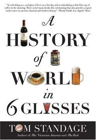 A History of the World in 6 Glasses