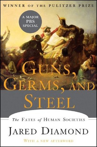 Guns Germs and Steel: The Fate of Human Societies