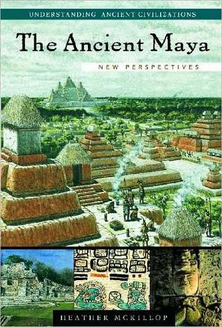 The Ancient Maya: New Perspectives