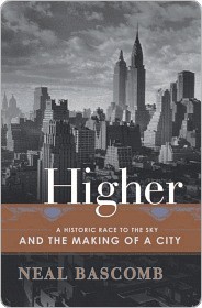 Higher : A Historic Race to the Sky and the Making of a City