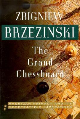 The Grand Chessboard: American Primacy and Its Geostrategic Imperatives