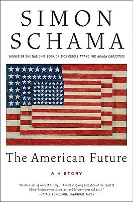 The American Future: A History – an Essential 21st Century Analysis of Character, Resilience, and Destiny